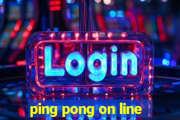 ping pong on line